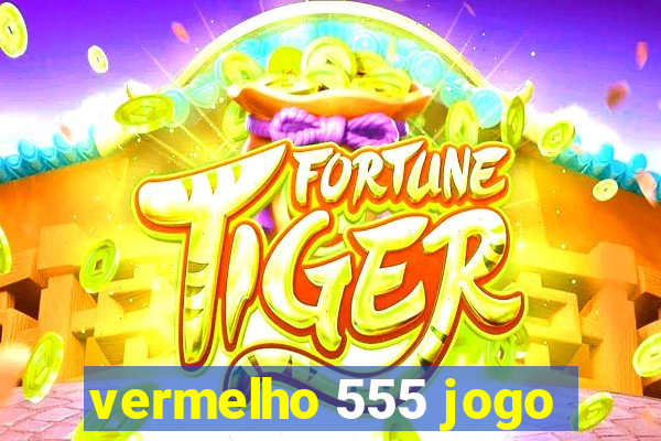 vermelho 555 jogo